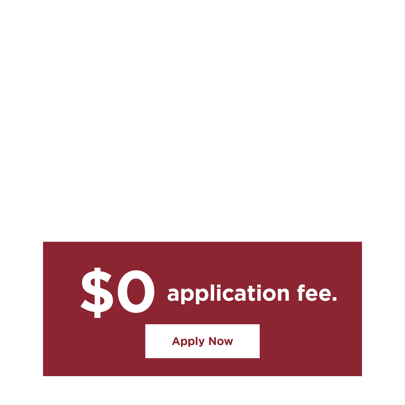 $0 Application Fee