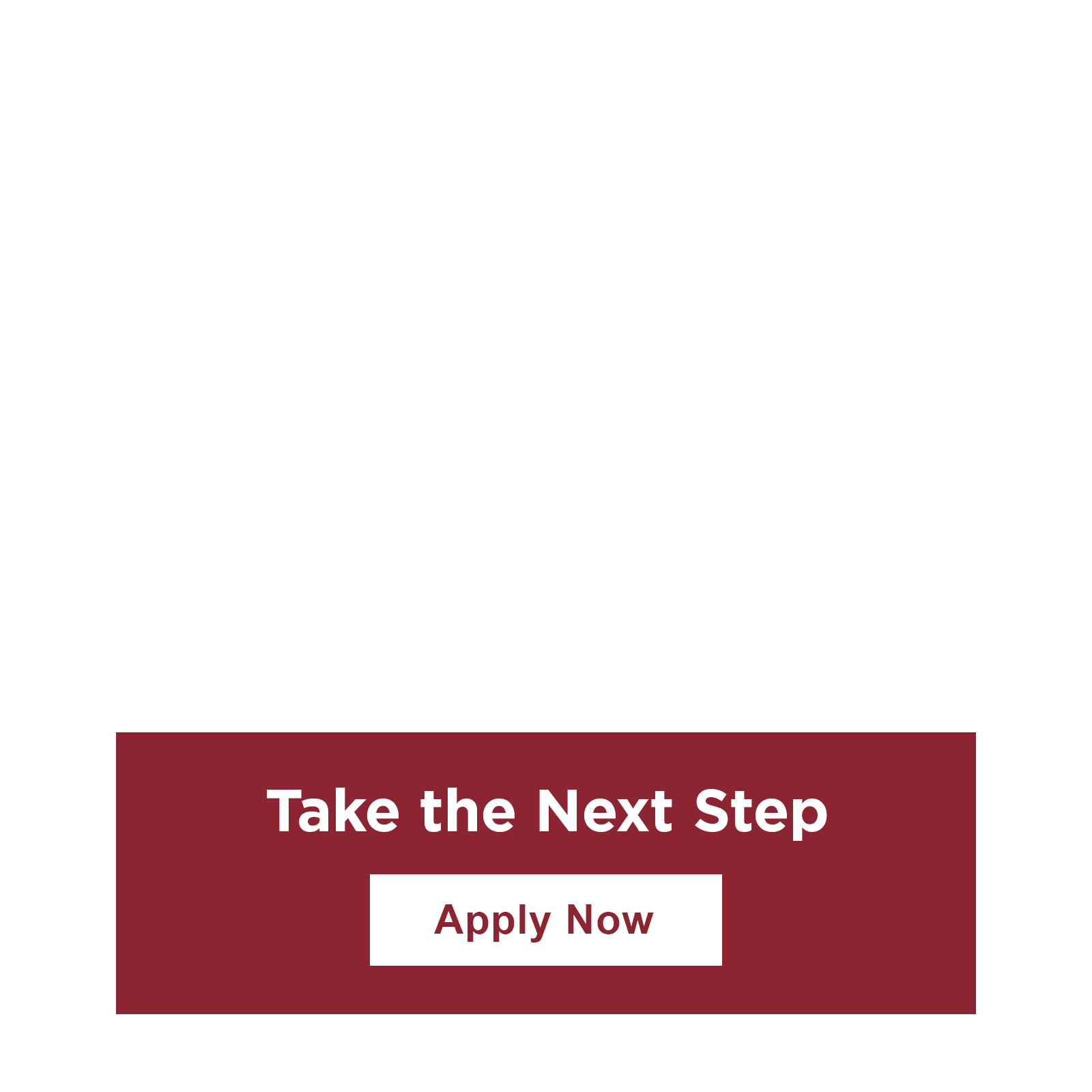 Take the next step, apply now.